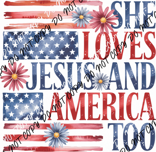 She Loves Jesus and America Too DTF Transfer - We Print U Press DTF Transfers