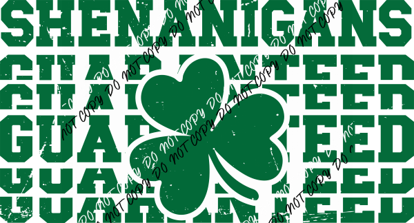 Shenanigans Guaranteed St. Patrick's Day DTF Transfer - We Print U Press DTF Transfers