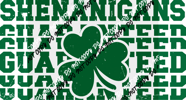 Shenanigans Guaranteed St. Patrick's Day DTF Transfer - We Print U Press DTF Transfers