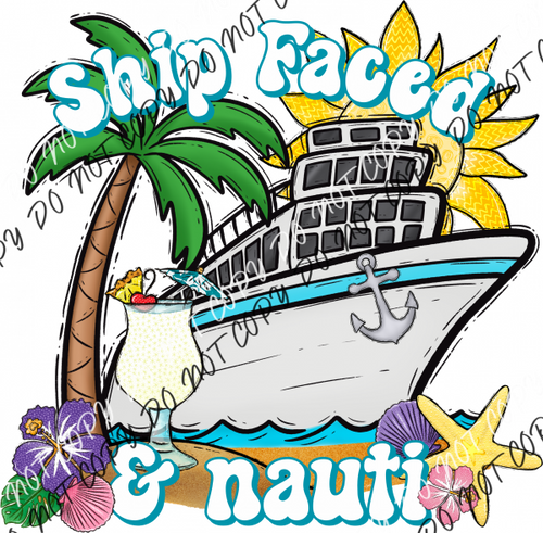 Ship Faced & Nauti Dtf Transfer