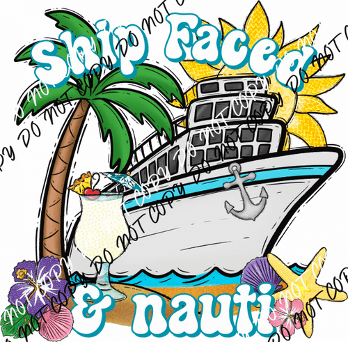 Ship Faced & Nauti DTF Transfer - We Print U Press DTF Transfers