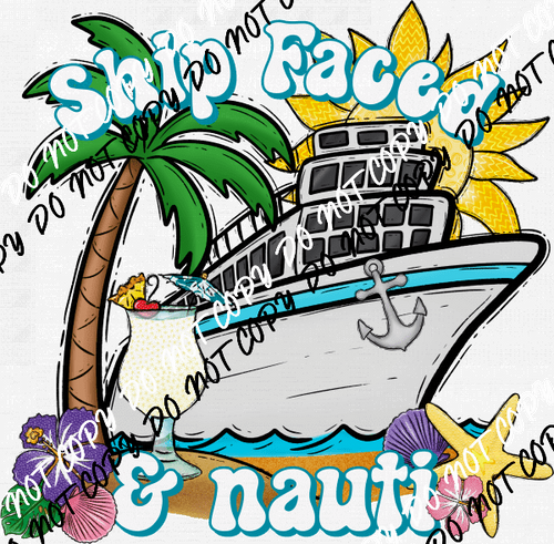 Ship Faced & Nauti DTF Transfer - We Print U Press DTF Transfers