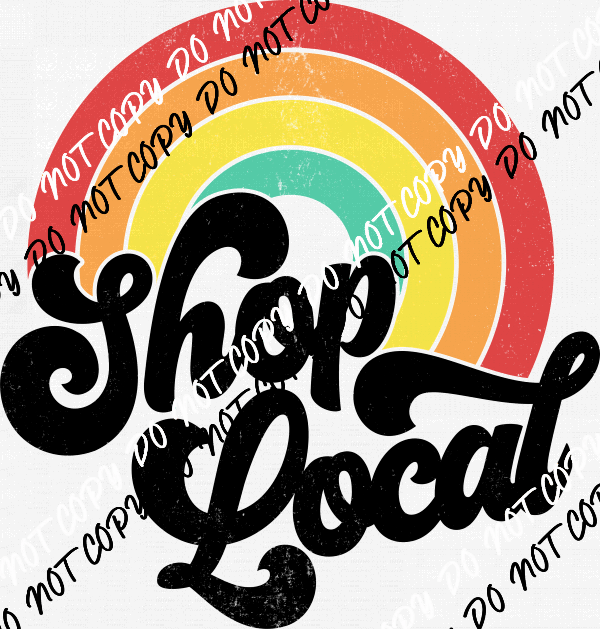 Shop Local Rainbow DTF Transfer - We Print U Press DTF Transfers