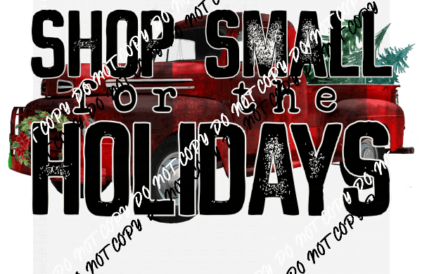 Shop Small for the Holidays Truck DTF Transfer - We Print U Press DTF Transfers