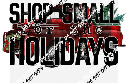Shop Small for the Holidays Truck DTF Transfer - We Print U Press DTF Transfers