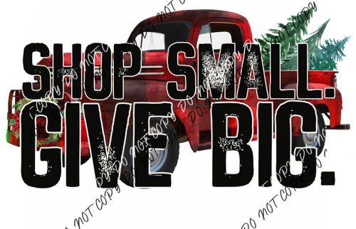 Shop Small Give Big Truck Dtf Transfer