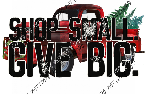 Shop Small Give Big Truck Dtf Transfer