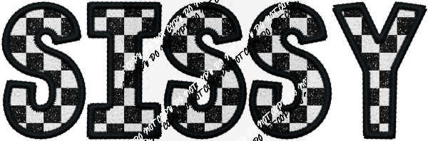 Sissy Black and White Check text faux embroidery DTF Transfer - We Print U Press DTF Transfers