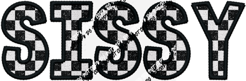 Sissy Black and White Check text faux embroidery DTF Transfer - We Print U Press DTF Transfers