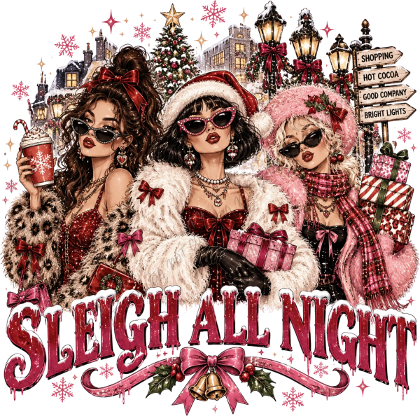 Sleigh All Night Christmas Girls DTF Transfer - RTP DTF Transfer