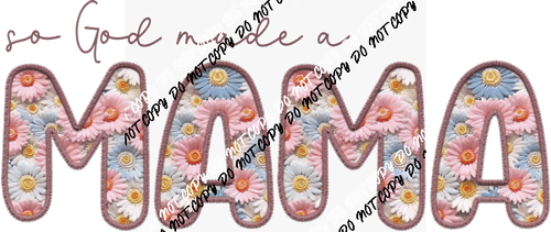 So God Made a Mama Floral DTF Transfer - We Print U Press DTF Transfers