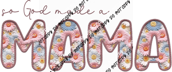 So God Made a Mama Pink and Blue text faux embroidery DTF Transfer - We Print U Press DTF Transfers