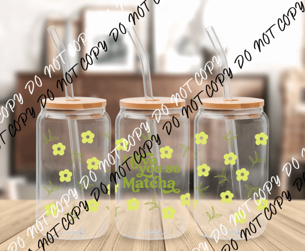 So Matcha UV Transfer for 16 oz Glass Can - We Print U Press DTF Transfers