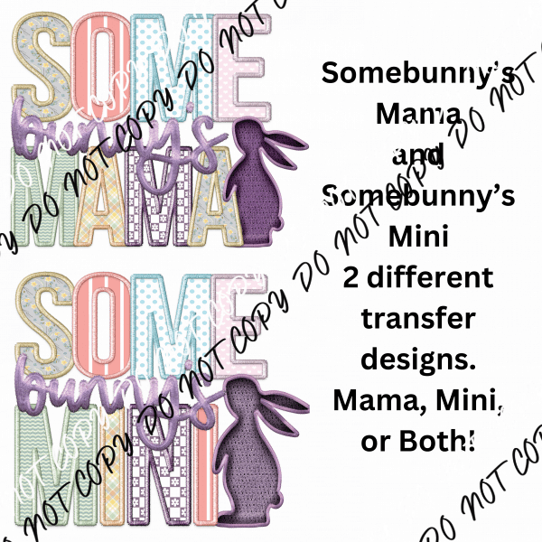 Some Bunny's Mama and/or Somebunny's Mini Faux Embroidery DTF Transfer - We Print U Press DTF Transfers