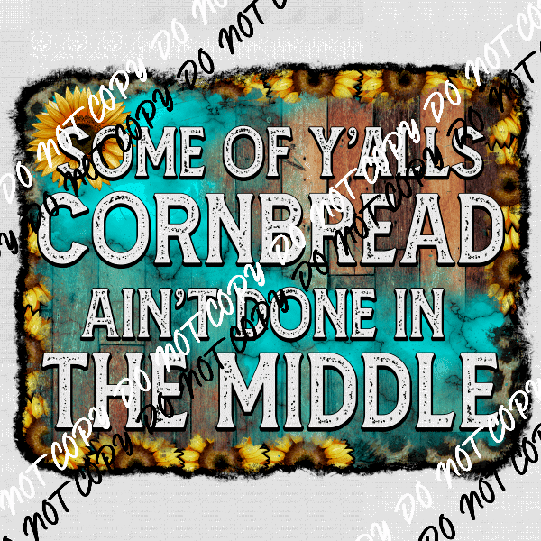 Some of Y'alls Cornbread DTF Transfer - We Print U Press DTF Transfers