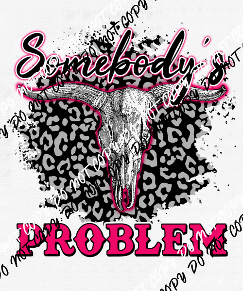 Somebody's Problem Cow Skull DTF Transfer - We Print U Press DTF Transfers