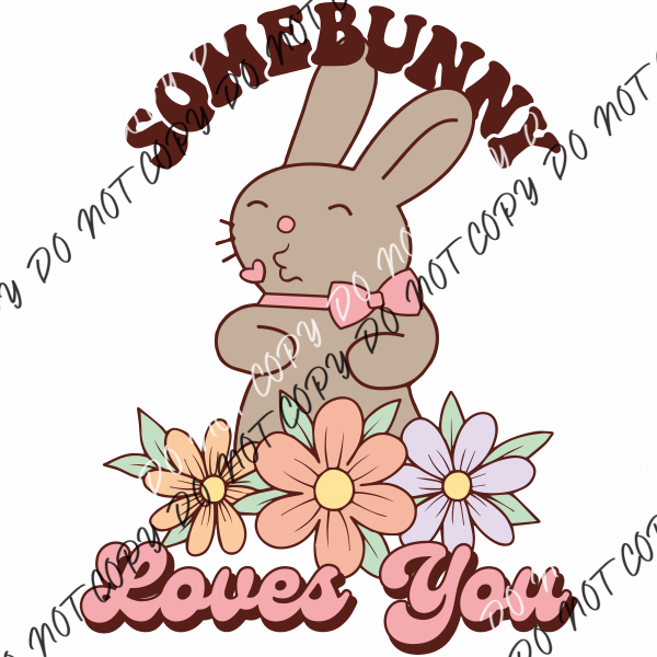 Somebunny Loves You Dtf Transfer