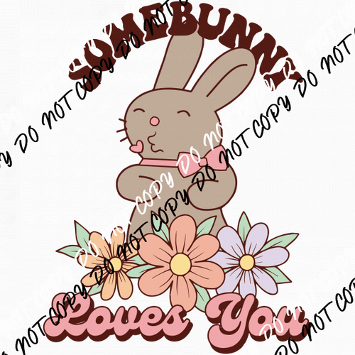 Somebunny Loves You DTF Transfer - We Print U Press DTF Transfers