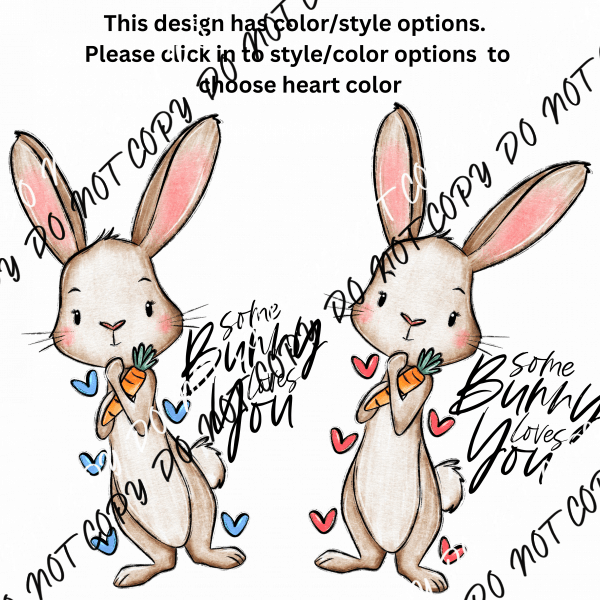 Somebunny Loves You (See Style Options) - We Print U Press DTF Transfers