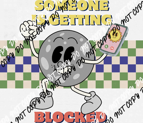 Someone Is Getting Blocked DTF Transfer - We Print U Press DTF Transfers