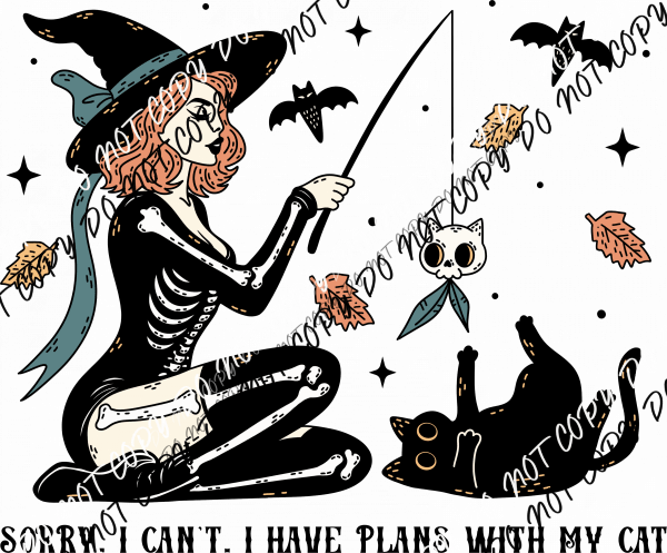 Sorry I Can’t, I Have Plans with My Cat Witch DTF Transfer - We Print U Press DTF Transfers