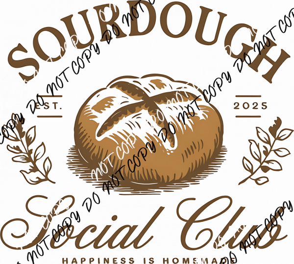 Sourdough Social Club DTF Transfer - We Print U Press DTF Transfers