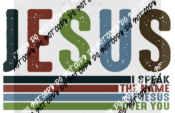 Speak the Name of Jesus distressed DTF Transfer - We Print U Press DTF Transfers