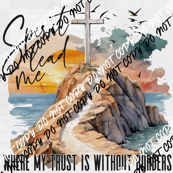 Spirit Lead Me Where My Trust is Without Borders DTF Transfer - We Print U Press DTF Transfers
