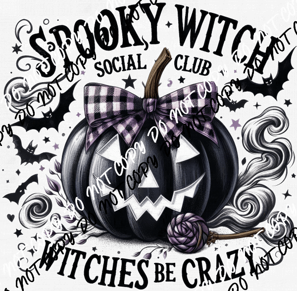 Spooky Witch Social Club Witches Be Crazy DTF Transfer - We Print U Press DTF Transfers