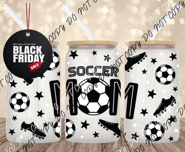 Sports Mom UV Transfer for 16 oz Glass Can Tumblers Sport: Soccer