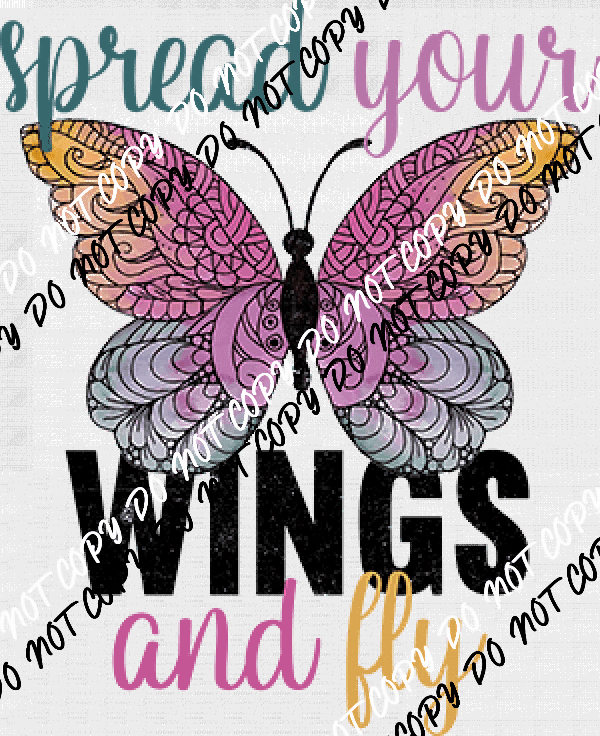 Spread Your Wings and Fly Butterfly DTF Transfer - We Print U Press DTF Transfers