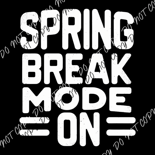 Spring Break Mode On DTF Transfer RTP DTF Transfers