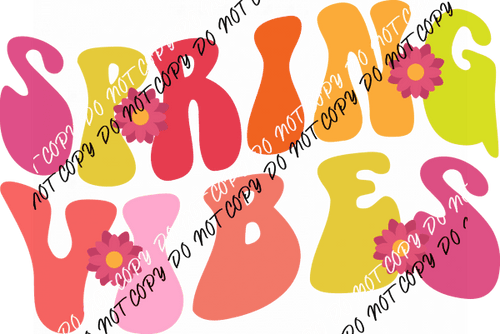 Spring Vibes Flowers DTF Transfer - We Print U Press DTF Transfers