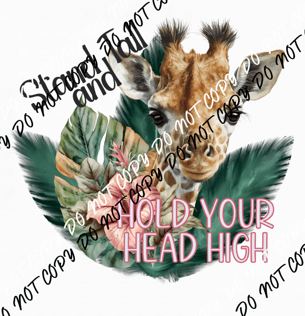 Stand Tall and Hold Your Head Up High Giraffe DTF Transfer - We Print U Press DTF Transfers