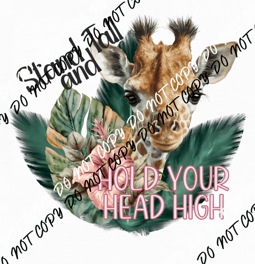 Stand Tall and Hold Your Head Up High Giraffe DTF Transfer - We Print U Press DTF Transfers