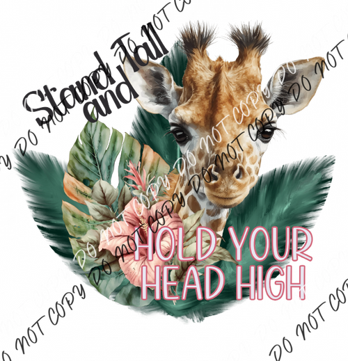 Stand Tall And Hold Your Head Up High Giraffe Dtf Transfer