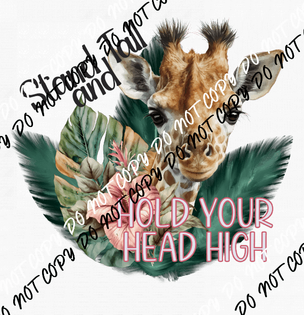 Stand Tall and Hold Your Head Up High Giraffe DTF Transfer - We Print U Press DTF Transfers