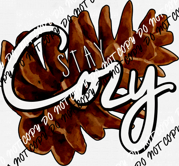 Stay Cozy Fall Pinecone DTF Transfer - We Print U Press DTF Transfers