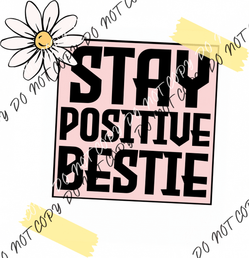 Stay Positive Bestie Note With Daisy Dtf Transfer Rtp Transfers