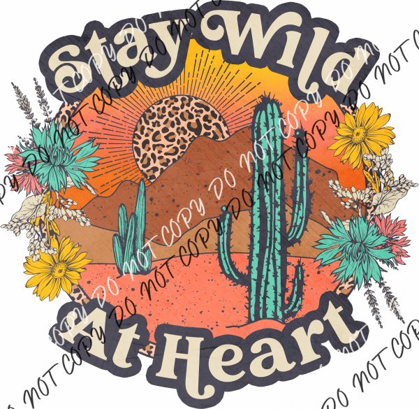 Stay Wild At Heart Dtf Transfer