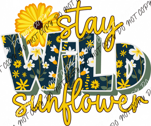 Stay Wild Sunflower Dtf Transfer