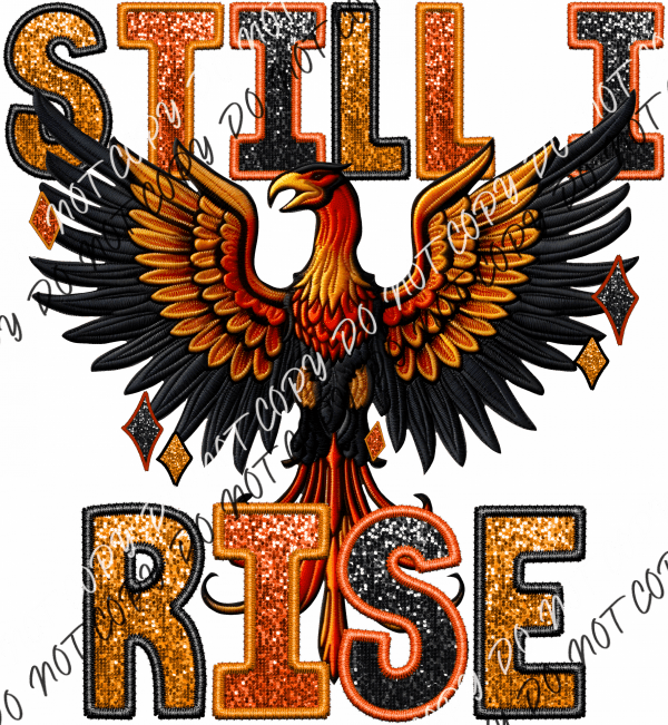 Still I Rise Faux Sequin And Embroidery Dtf Transfer Rtp Transfers