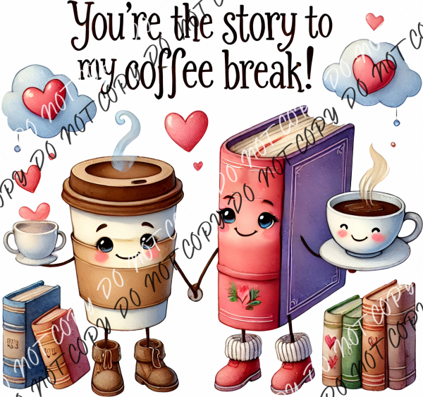 Story to My Coffee Breaks DTF Transfer RTP DTF Transfers