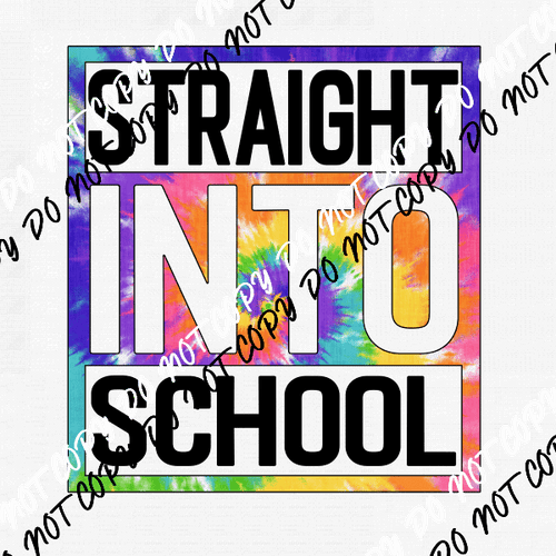 Straight into School Tie Dye DTF Transfer - We Print U Press DTF Transfers