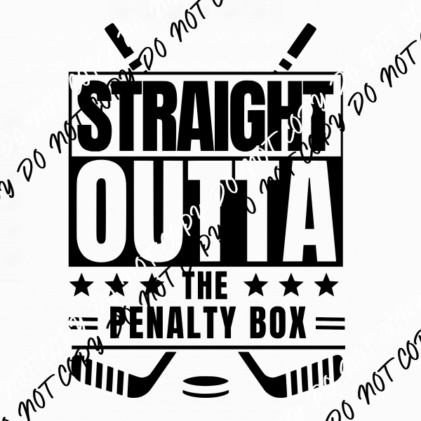 Straight Outta the Penalty Box DTF Transfer - We Print U Press DTF Transfers