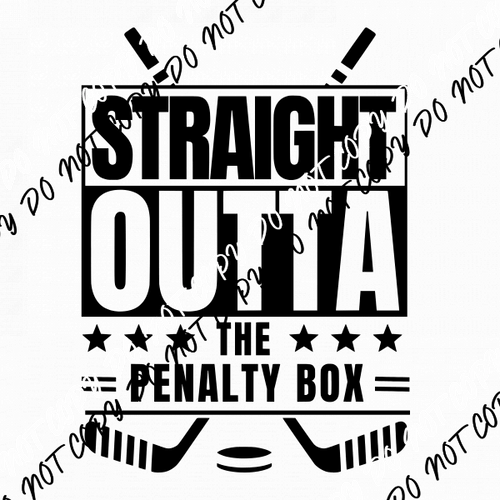 Straight Outta the Penalty Box DTF Transfer - We Print U Press DTF Transfers