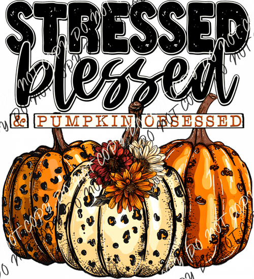 Stressed Blessed & Pumpkin Obsessed Dtf Transfer Rtp Transfers