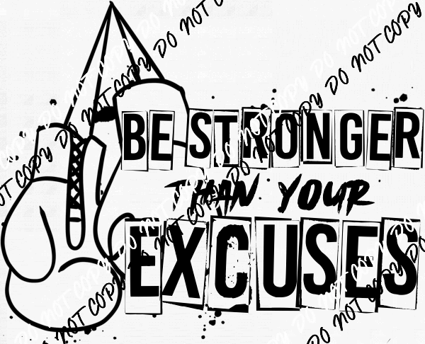 Stronger than Your Excuses Boxing Gloves DTF Transfer - We Print U Press DTF Transfers