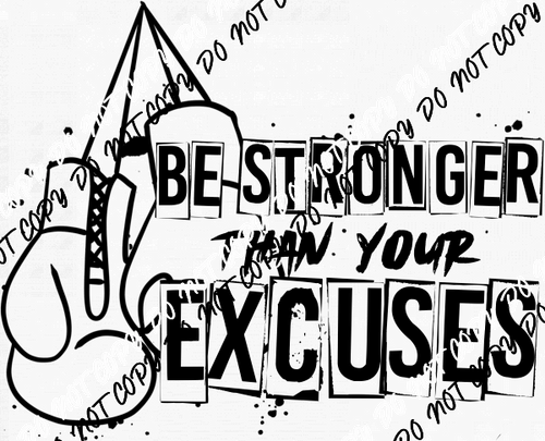 Stronger than Your Excuses Boxing Gloves DTF Transfer - We Print U Press DTF Transfers