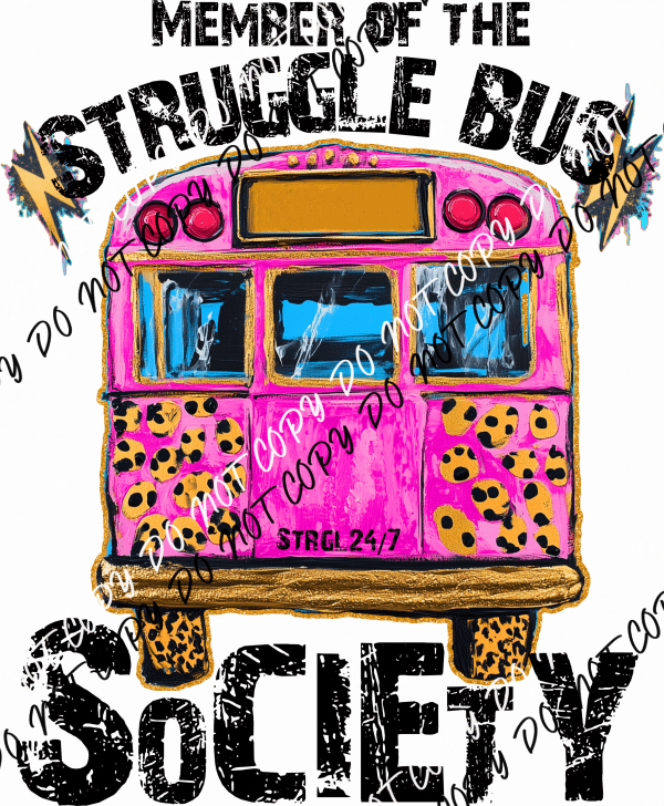 Struggle Bus Society DTF Transfer - We Print U Press DTF Transfers